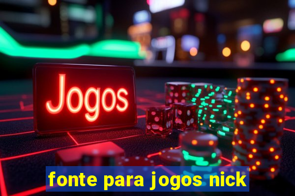 fonte para jogos nick